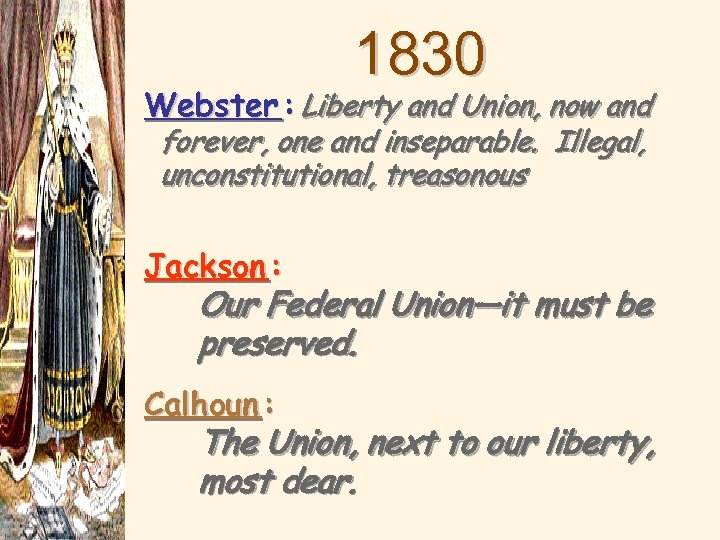 1830 Webster : Liberty and Union, now and forever, one and inseparable. Illegal, unconstitutional,
