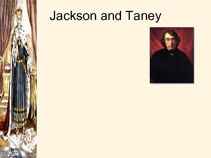 Jackson and Taney 