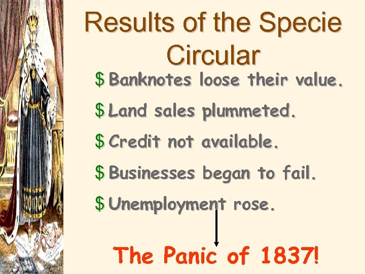 Results of the Specie Circular $ Banknotes loose their value. $ Land sales plummeted.