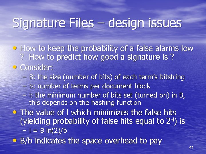 Signature Files – design issues • How to keep the probability of a false