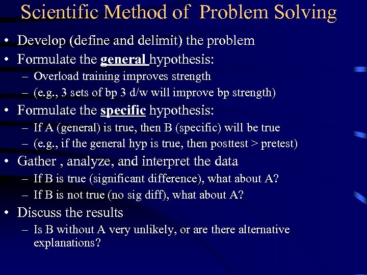 Scientific Method of Problem Solving • Develop (define and delimit) the problem • Formulate