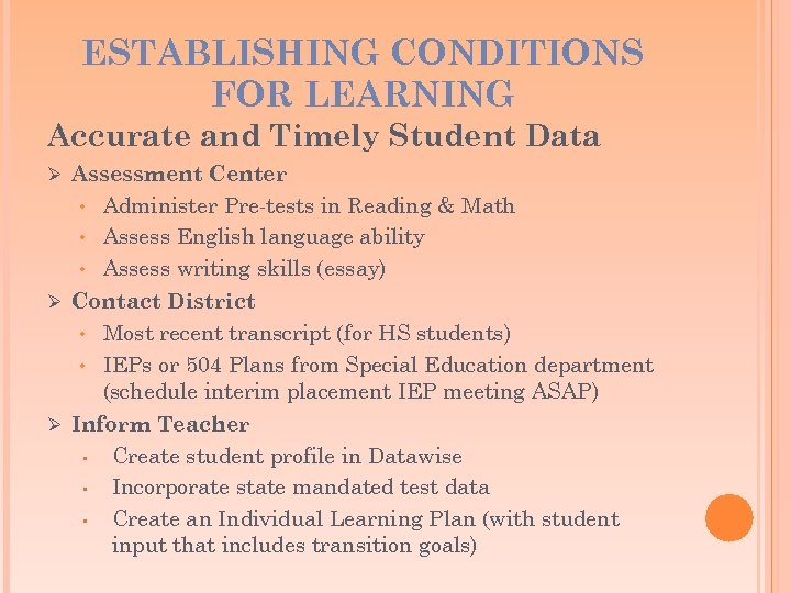 ESTABLISHING CONDITIONS FOR LEARNING Accurate and Timely Student Data Ø Assessment Center Administer Pre-tests