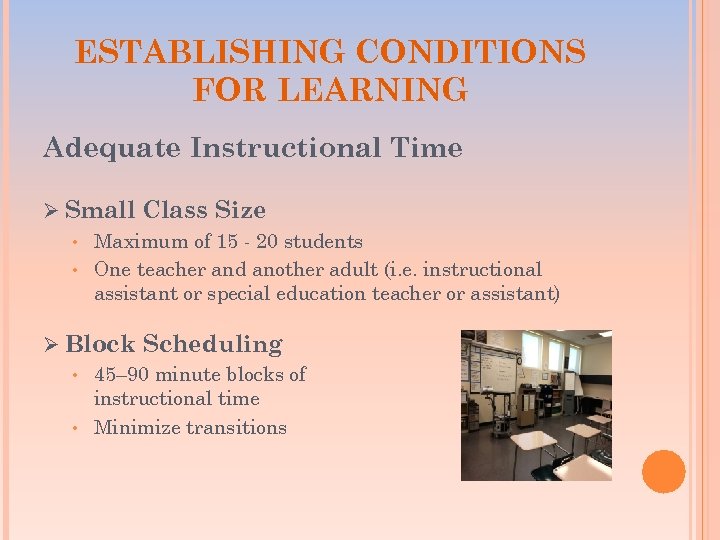 ESTABLISHING CONDITIONS FOR LEARNING Adequate Instructional Time Ø Small Class Size • Maximum of