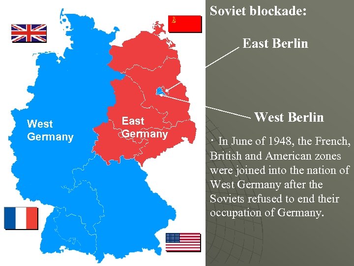 Soviet blockade: East Berlin West Germany East Germany West Berlin · In June of