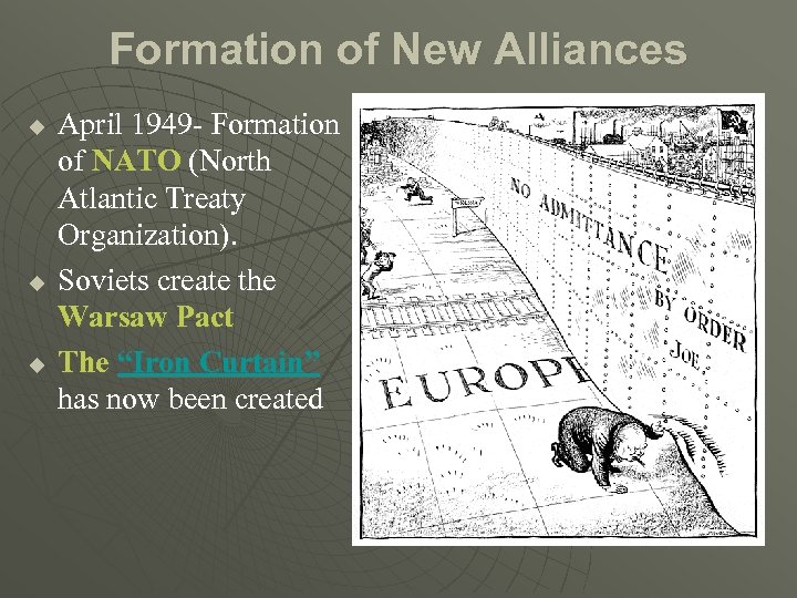 Formation of New Alliances u u u April 1949 - Formation of NATO (North