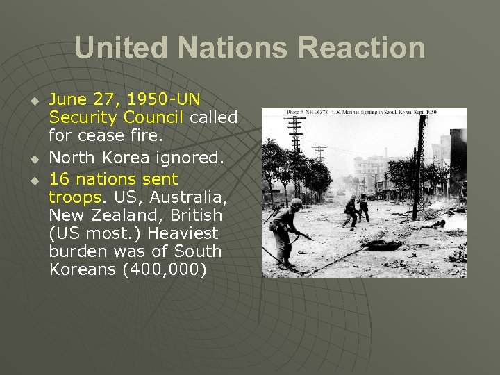 United Nations Reaction u u u June 27, 1950 -UN Security Council called for