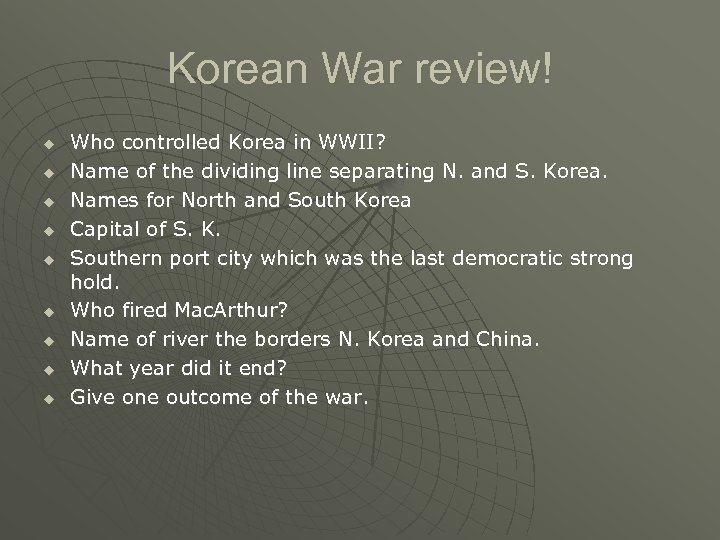 Korean War review! u u u u u Who controlled Korea in WWII? Name