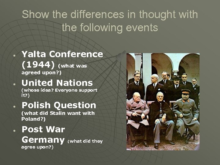 Show the differences in thought with the following events Yalta Conference (1944) (what was