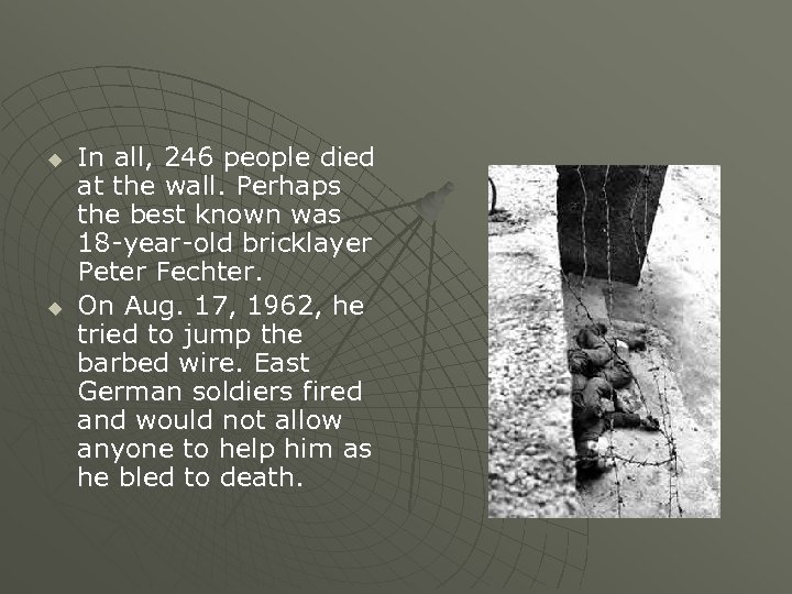 u u In all, 246 people died at the wall. Perhaps the best known