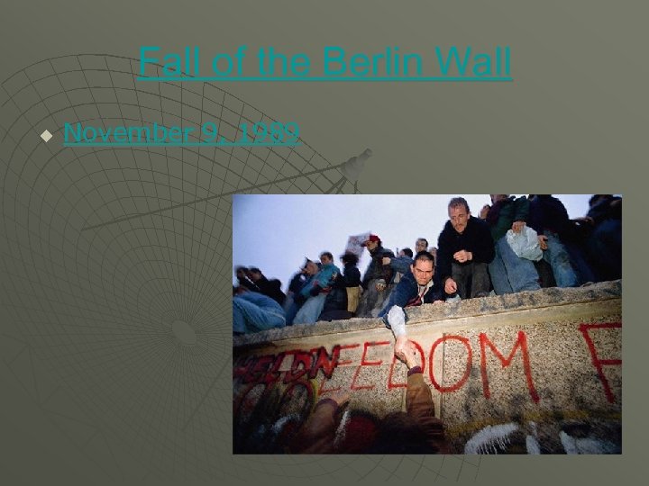 Fall of the Berlin Wall u November 9, 1989 