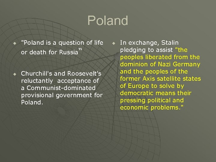 Poland u "Poland is a question of life or death for Russia“ u Churchill's