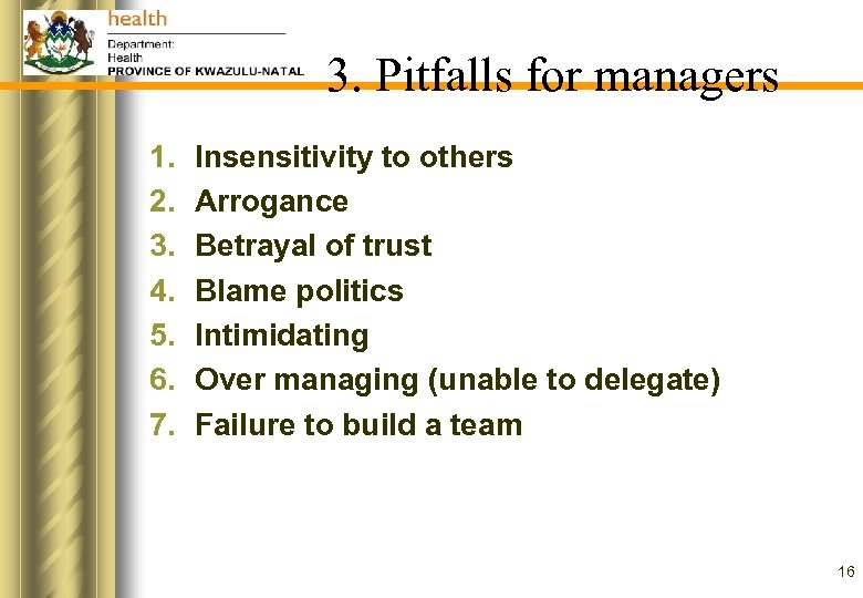 3. Pitfalls for managers 1. 2. 3. 4. 5. 6. 7. Insensitivity to others