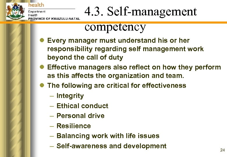 4. 3. Self-management competency l Every manager must understand his or her responsibility regarding