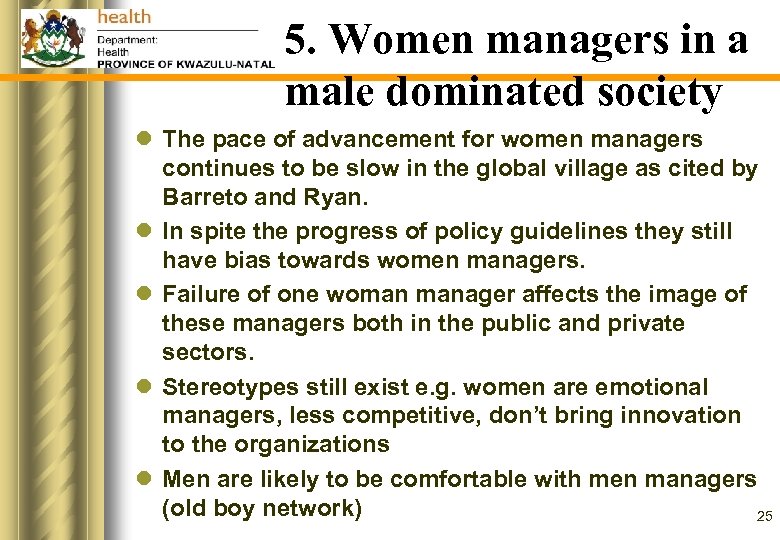 5. Women managers in a male dominated society l The pace of advancement for