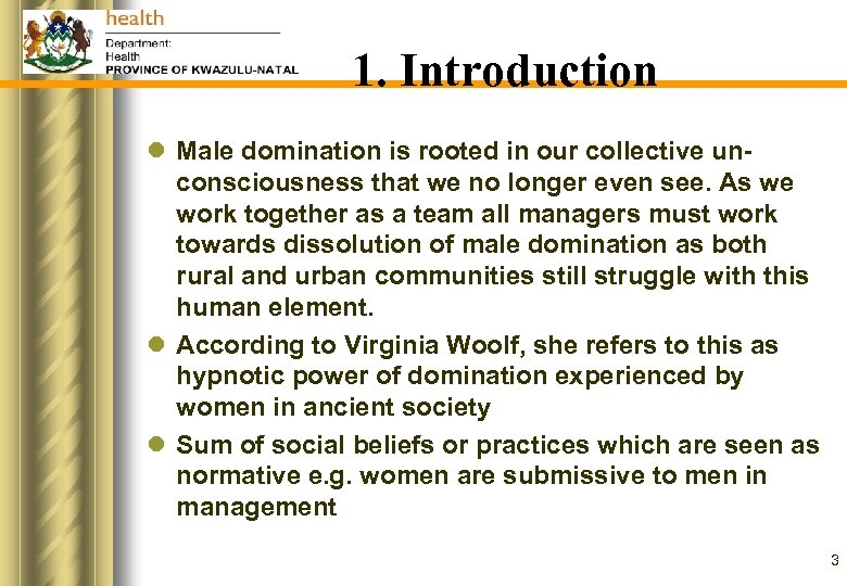 1. Introduction l Male domination is rooted in our collective unconsciousness that we no