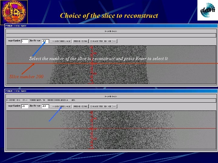 Choice of the slice to reconstruct Select the number of the slice to reconstruct