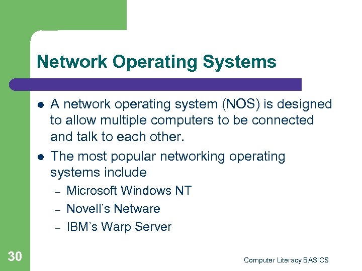 Network Operating Systems l l A network operating system (NOS) is designed to allow