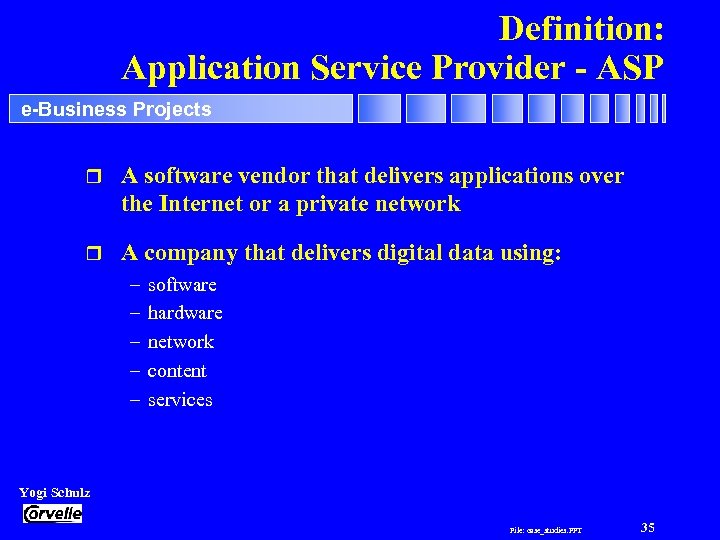 Definition: Application Service Provider - ASP e-Business Projects r A software vendor that delivers