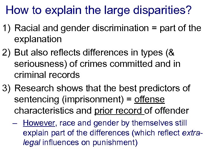 How to explain the large disparities? 1) Racial and gender discrimination = part of