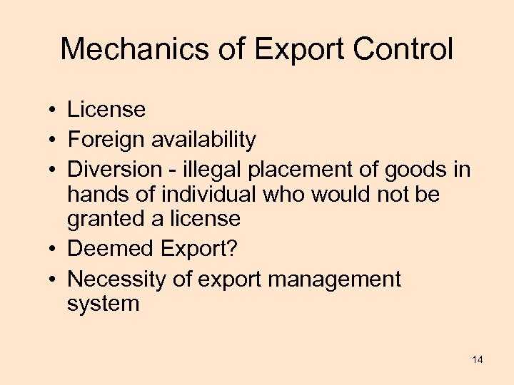 Mechanics of Export Control • License • Foreign availability • Diversion - illegal placement