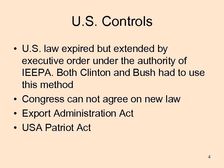 U. S. Controls • U. S. law expired but extended by executive order under