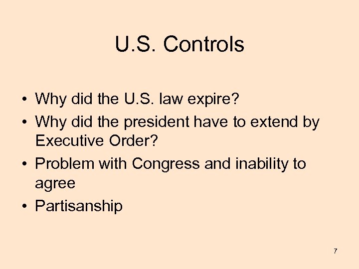 U. S. Controls • Why did the U. S. law expire? • Why did