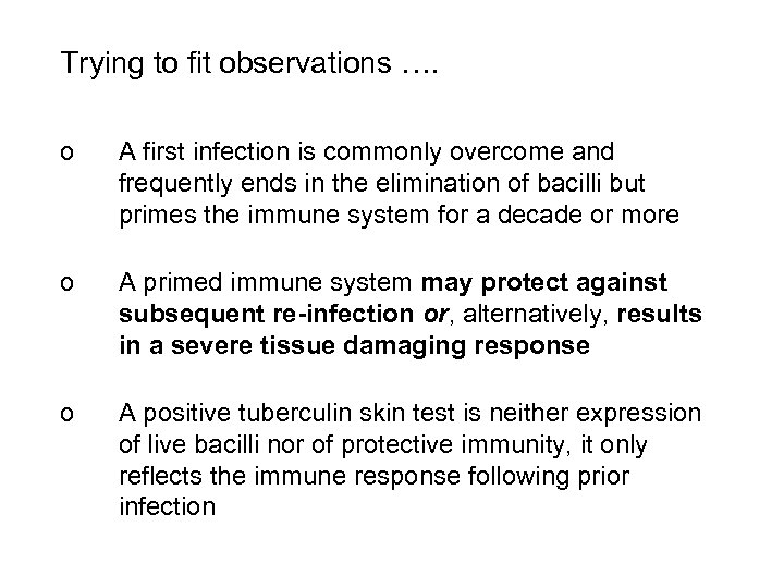 Trying to fit observations …. o A first infection is commonly overcome and frequently