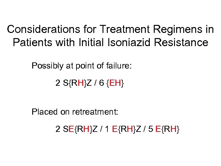 Considerations for Treatment Regimens in Patients with Initial Isoniazid Resistance Possibly at point of