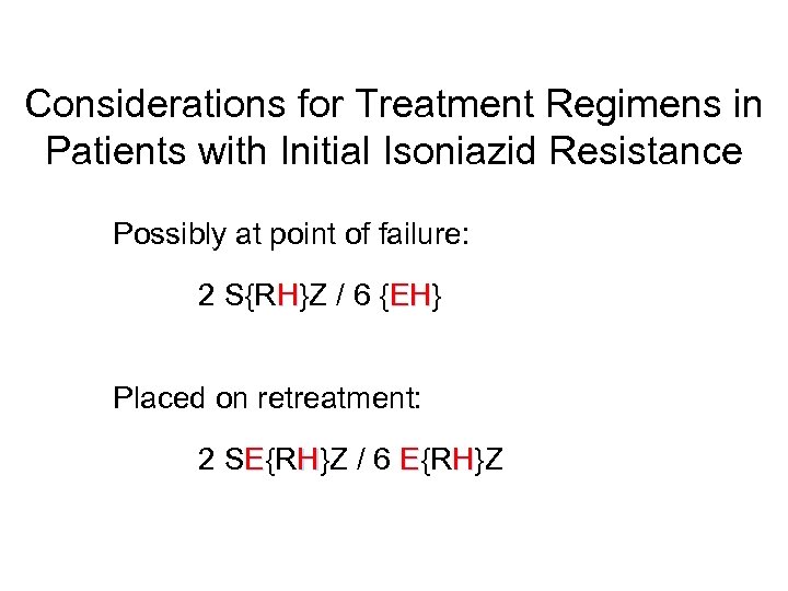 Considerations for Treatment Regimens in Patients with Initial Isoniazid Resistance Possibly at point of