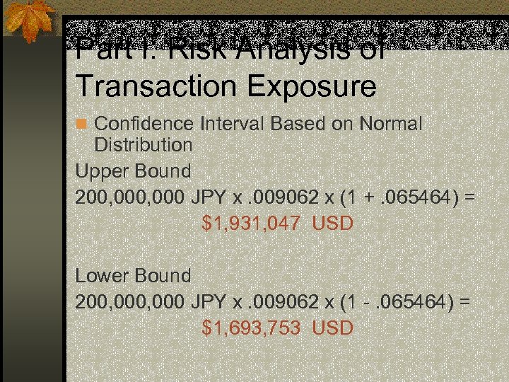 Part I: Risk Analysis of Transaction Exposure n Confidence Interval Based on Normal Distribution