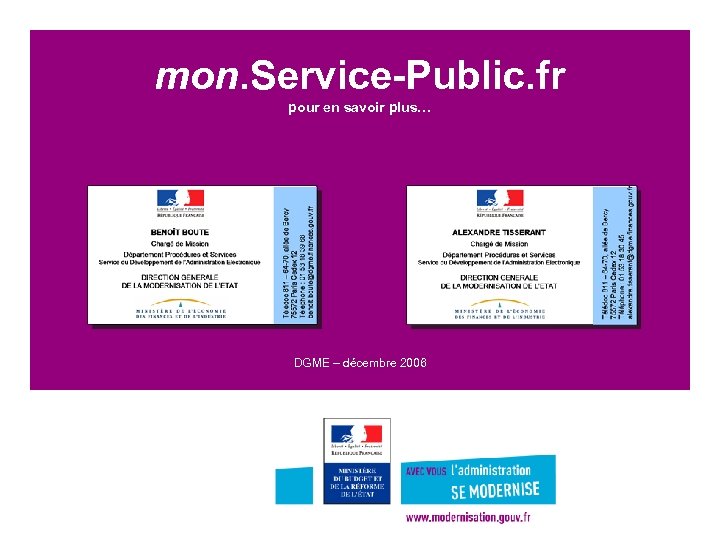 mon. Service-Public. fr pour en savoir plus… DGME – décembre 2006 17 