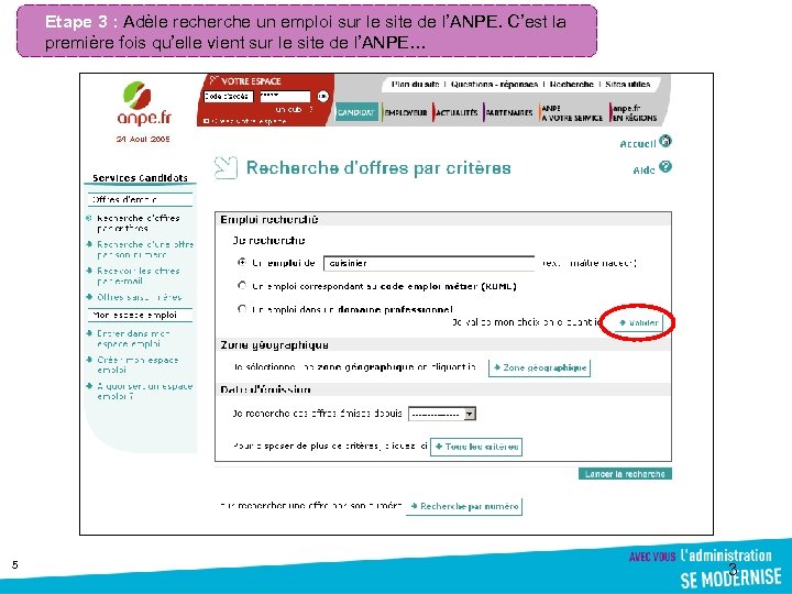 Etape 3 : Adèle recherche un emploi sur le site de l’ANPE. C’est la