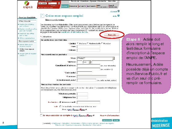 Etape 6 : Adèle doit alors remplir le long et fastidieux formulaire d’inscription à