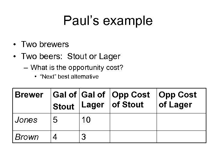Paul’s example • Two brewers • Two beers: Stout or Lager – What is