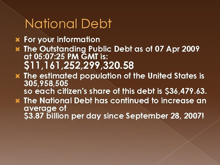 National Debt For your information The Outstanding Public Debt as of 07 Apr 2009