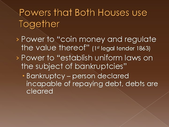Powers that Both Houses use Together › Power to “coin money and regulate the