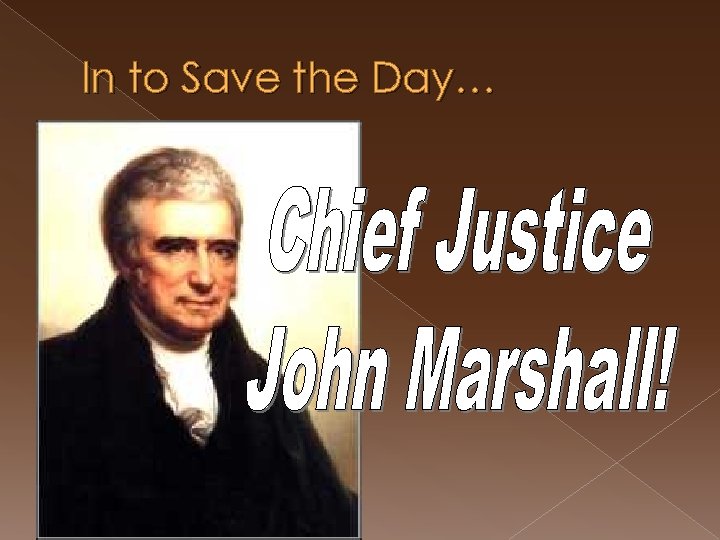 In to Save the Day… 