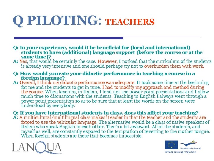 Q PILOTING: TEACHERS Q: In your experience, would it be beneficial for (local and