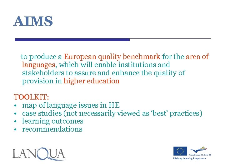 AIMS to produce a European quality benchmark for the area of languages, which will
