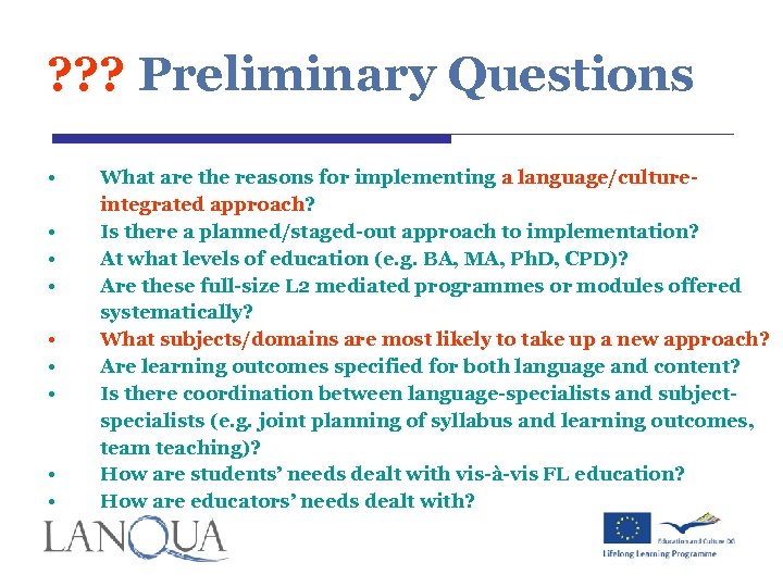 ? ? ? Preliminary Questions • • • What are the reasons for implementing