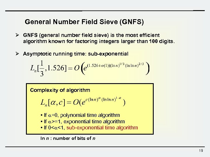 General Number Field Sieve (GNFS) Ø GNFS (general number field sieve) is the most