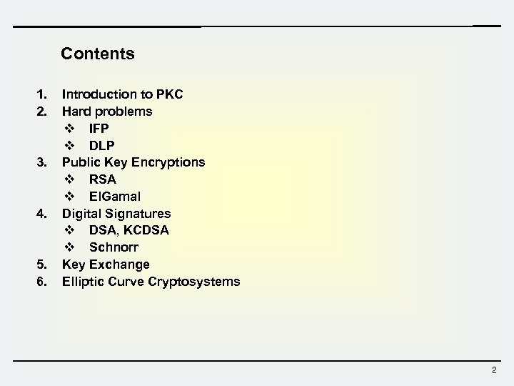Contents 1. 2. 3. 4. 5. 6. Introduction to PKC Hard problems v IFP