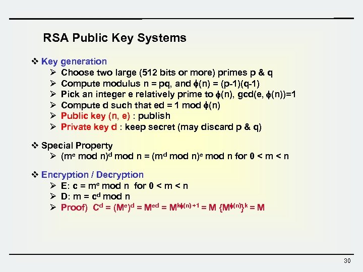 RSA Public Key Systems v Key generation Ø Choose two large (512 bits or