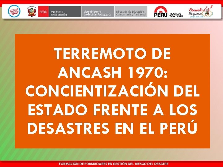 TERREMOTO DE ANCASH 1970: CONCIENTIZACIÓN DEL ESTADO FRENTE A LOS DESASTRES EN EL PERÚ
