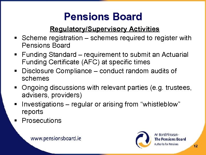 Pensions Board § § § Regulatory/Supervisory Activities Scheme registration – schemes required to register