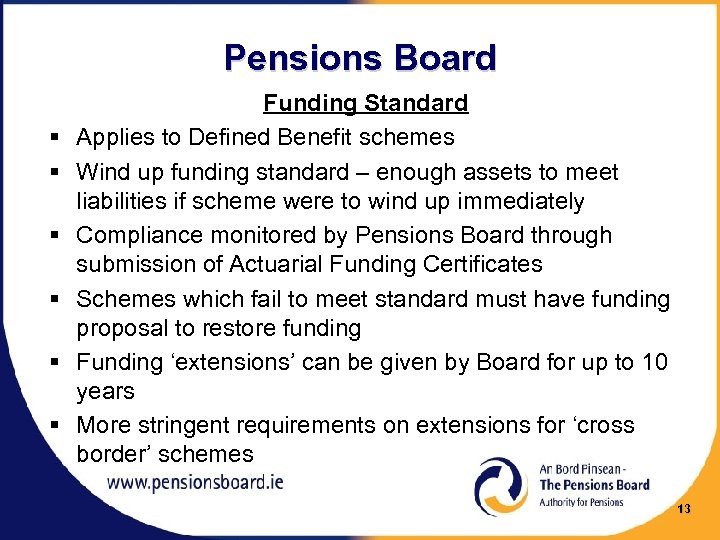 Pensions Board § § § Funding Standard Applies to Defined Benefit schemes Wind up