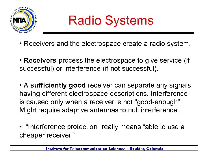 Radio Systems • Receivers and the electrospace create a radio system. • Receivers process