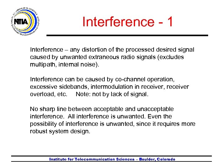 Interference - 1 Interference – any distortion of the processed desired signal caused by