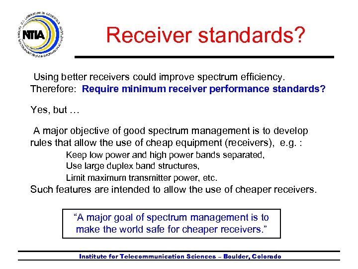 Receiver standards? Using better receivers could improve spectrum efficiency. Therefore: Require minimum receiver performance