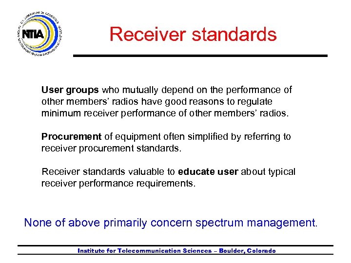 Receiver standards User groups who mutually depend on the performance of other members’ radios